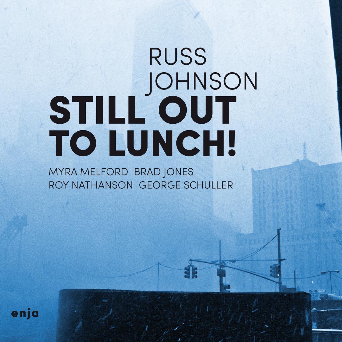 Still Out to Lunch (with Myra Melford, Roy Nathanson, George Schuller & Brad Jones) by Russ Johnson album cover