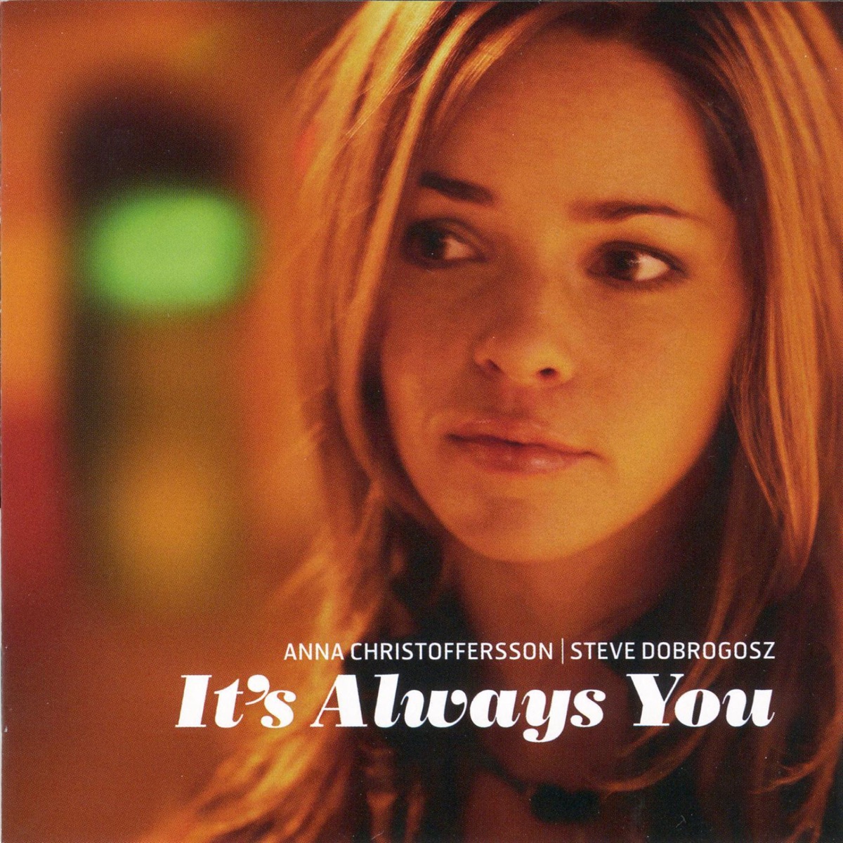 It's Always You by Anna Christoffersson & Steve Dobrogosz album cover