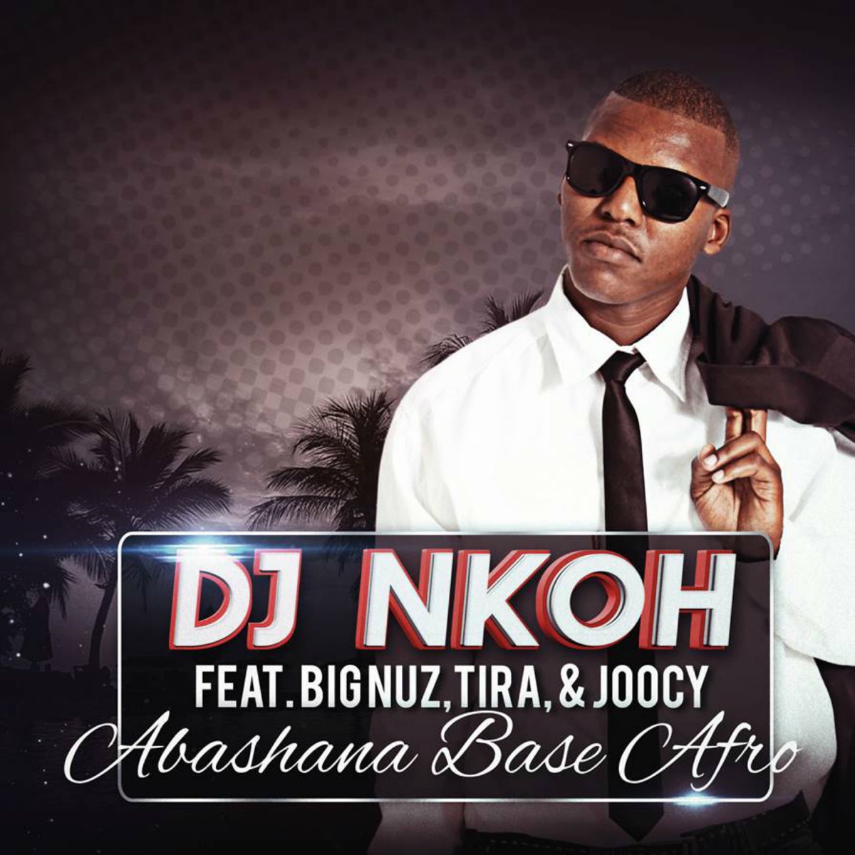 Abashana Base Afro (feat. Big Nuz, Tira & Joocy) - Single by DJ Nkoh album cover