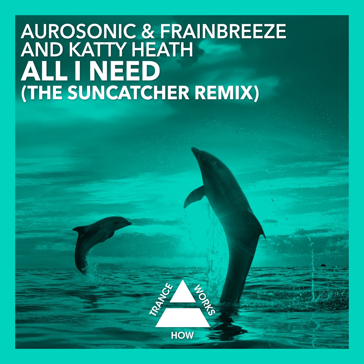 All I Need (The Suncatcher Remix) - Single by Aurosonic, Frainbreeze & Katty Heath album cover