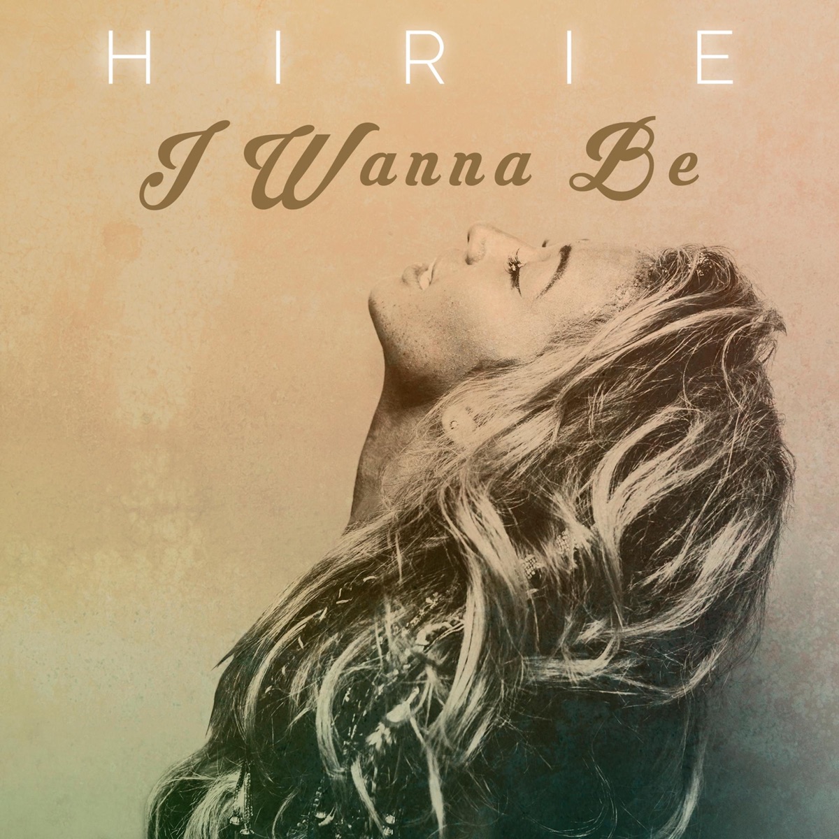 I Wanna Be - Single by HIRIE album cover