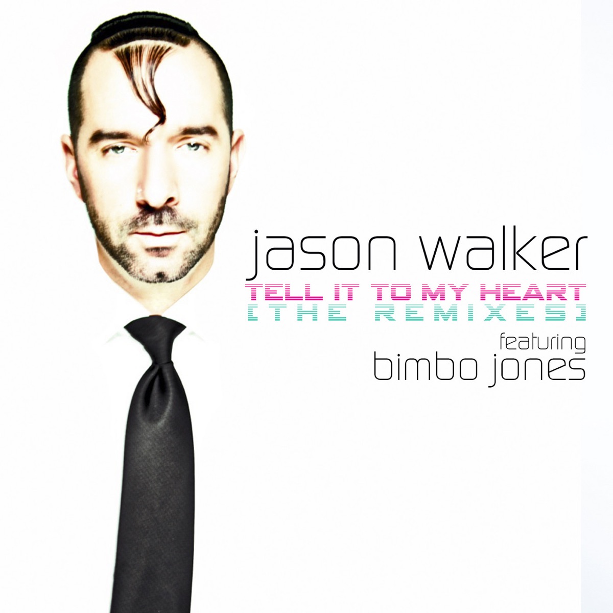 Tell It to My Heart (Remixes) by Jason Walker album cover
