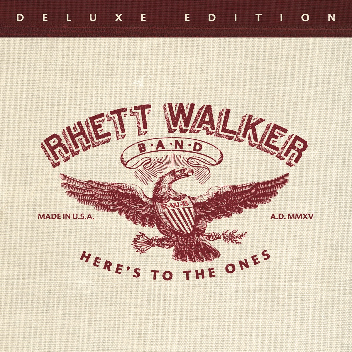 Here's To the Ones (Deluxe Edition) by Rhett Walker Band album cover