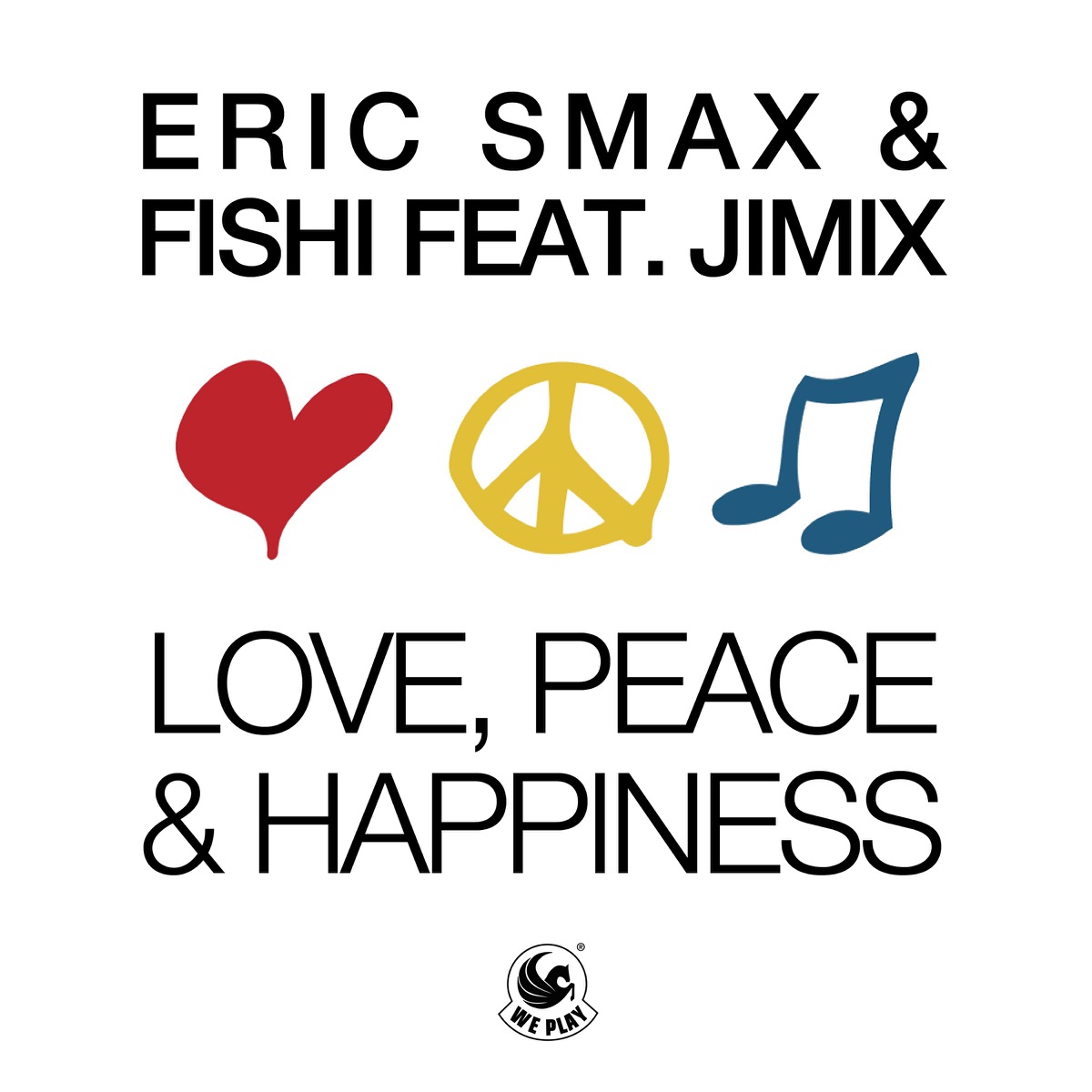 Love, Peace & Happiness (feat. JimiX) [Remixes] - EP by Eric Smax & Fishi album cover