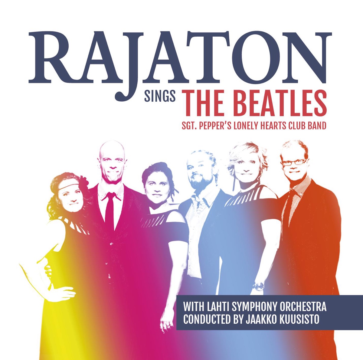 Rajaton Sings the Beatles with Lahti Symphony Orchestra - Sgt. Pepper`s Lonely Hearts Club Band by Rajaton album cover