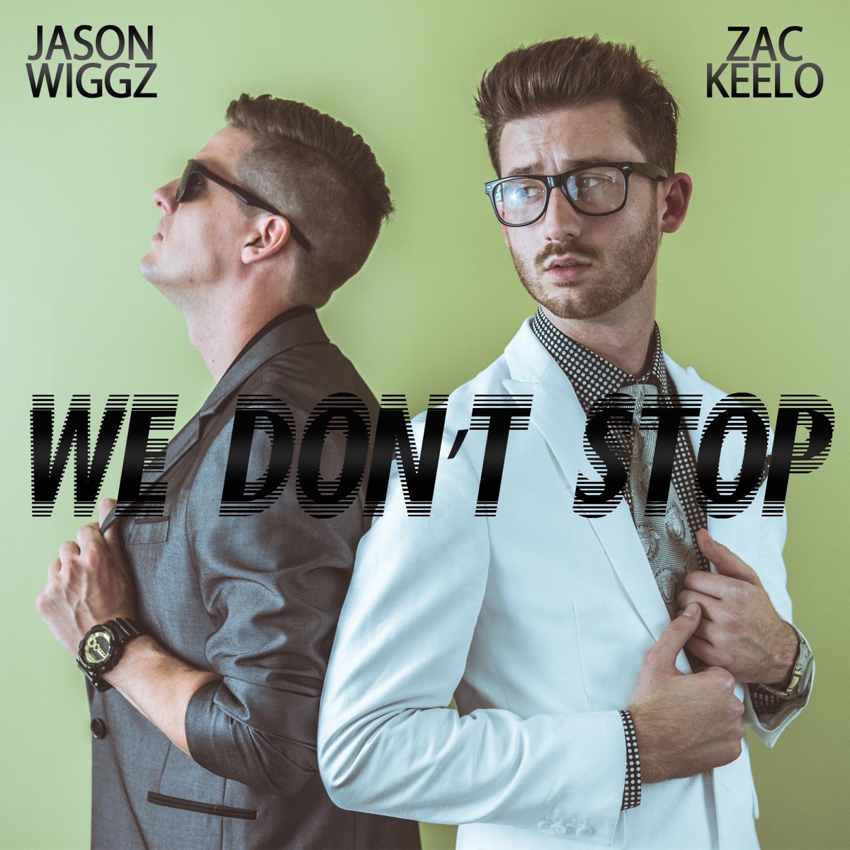 We Don't Stop - Single by Zac Keelo & Jason Wiggz album cover