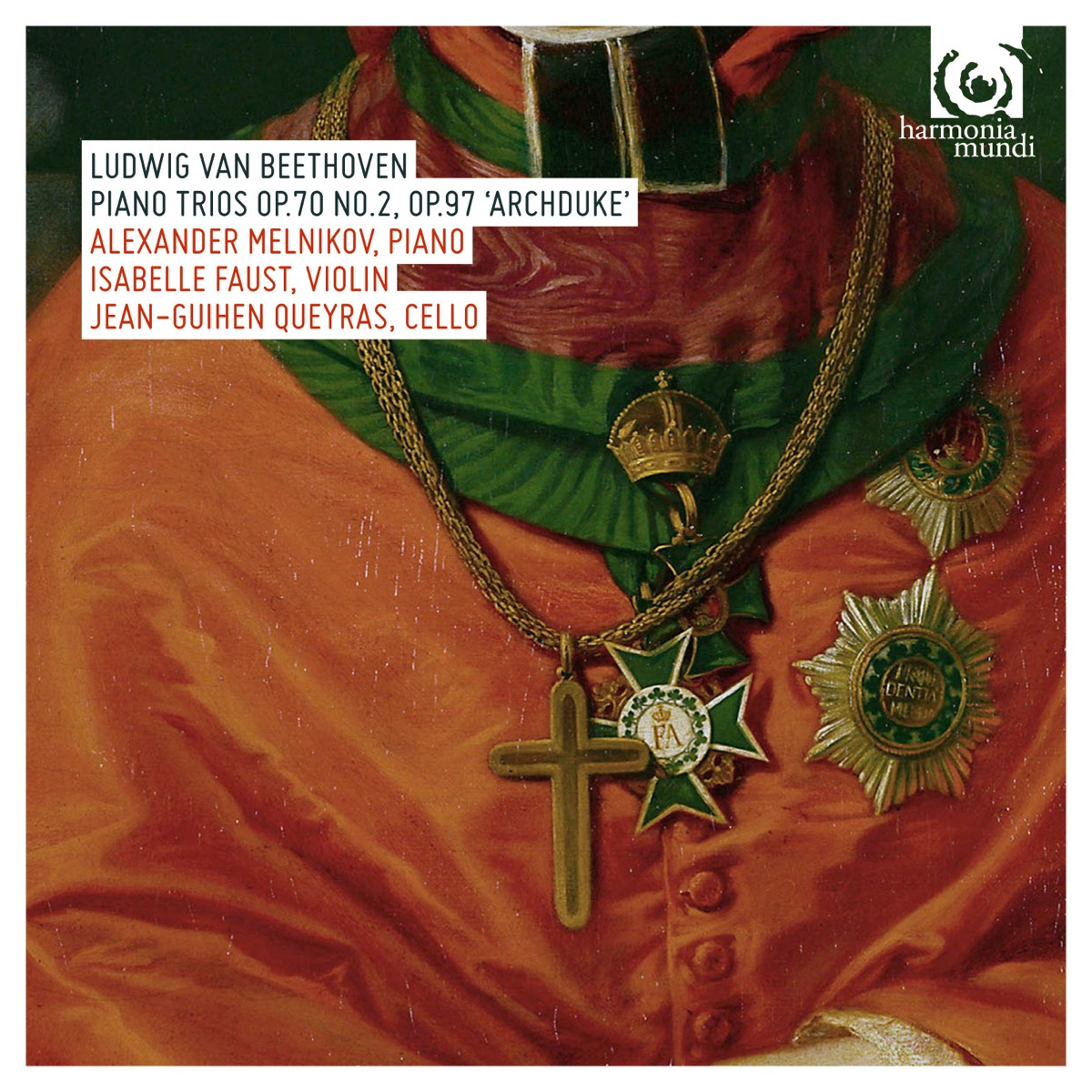 Beethoven: Piano Trios, Op. 70 No. 2, Op. 97 "Archduke" by Isabelle Faust, Alexander Melnikov & Jean-Guihen Queyras album cover