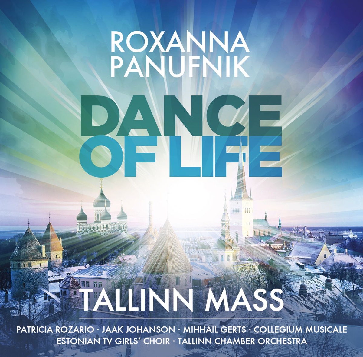 Dance of Life - Tallinn Mass by Aarne Saluveer, Choir of Estonian Academy of Music & Theatre, Collegium Musicale Chamber Choir, Endrik Üksvärav, Estonian TV Girls’ Choir, Jaak Johanson, Laura Lindpere, Madis Metsamart, Mihhail Gerts, Patricia Rozario & Tallinn Chamber Orchestra album cover