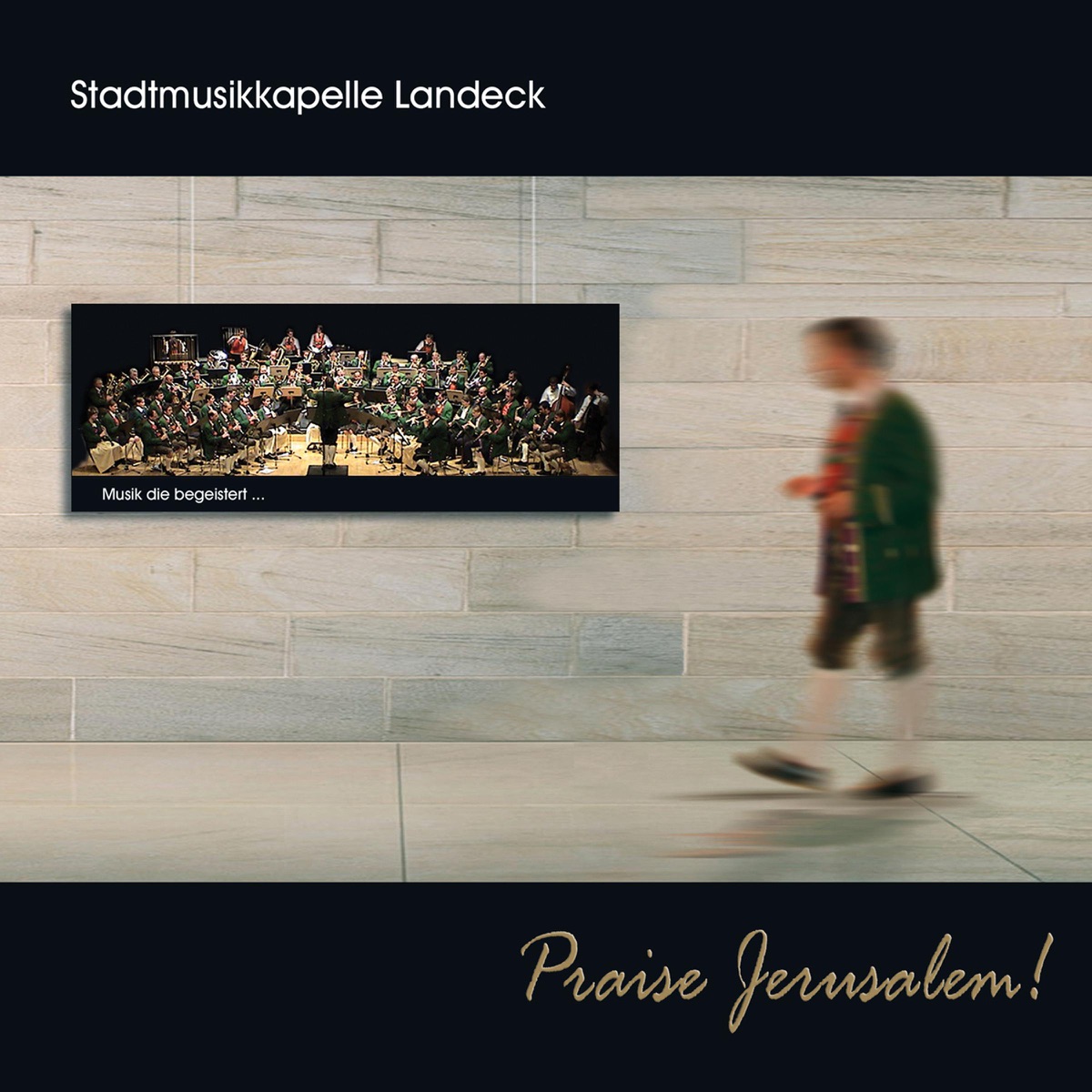 Praise Jerusalem by Stadtmusikkapelle Landeck, Franz Huber, Andreas Zangerle, Amedeo Moretti & Lito Fontana album cover