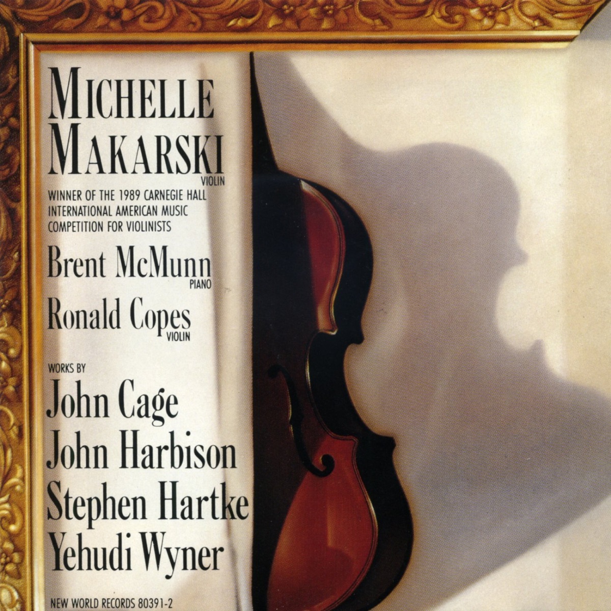 Cage/Harbison/Hartke/Wyner: Violin Works by Michelle Makarski, Brent McMunn & Ronald Copes album cover
