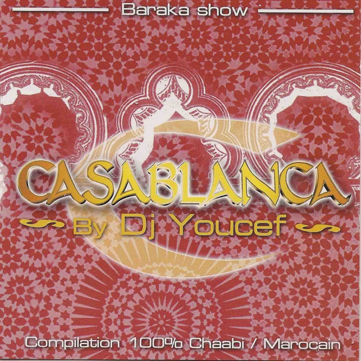 Casablanca Baraka Show (Compilation 100% Chaabi / Marocain) by DJ Youcef album cover