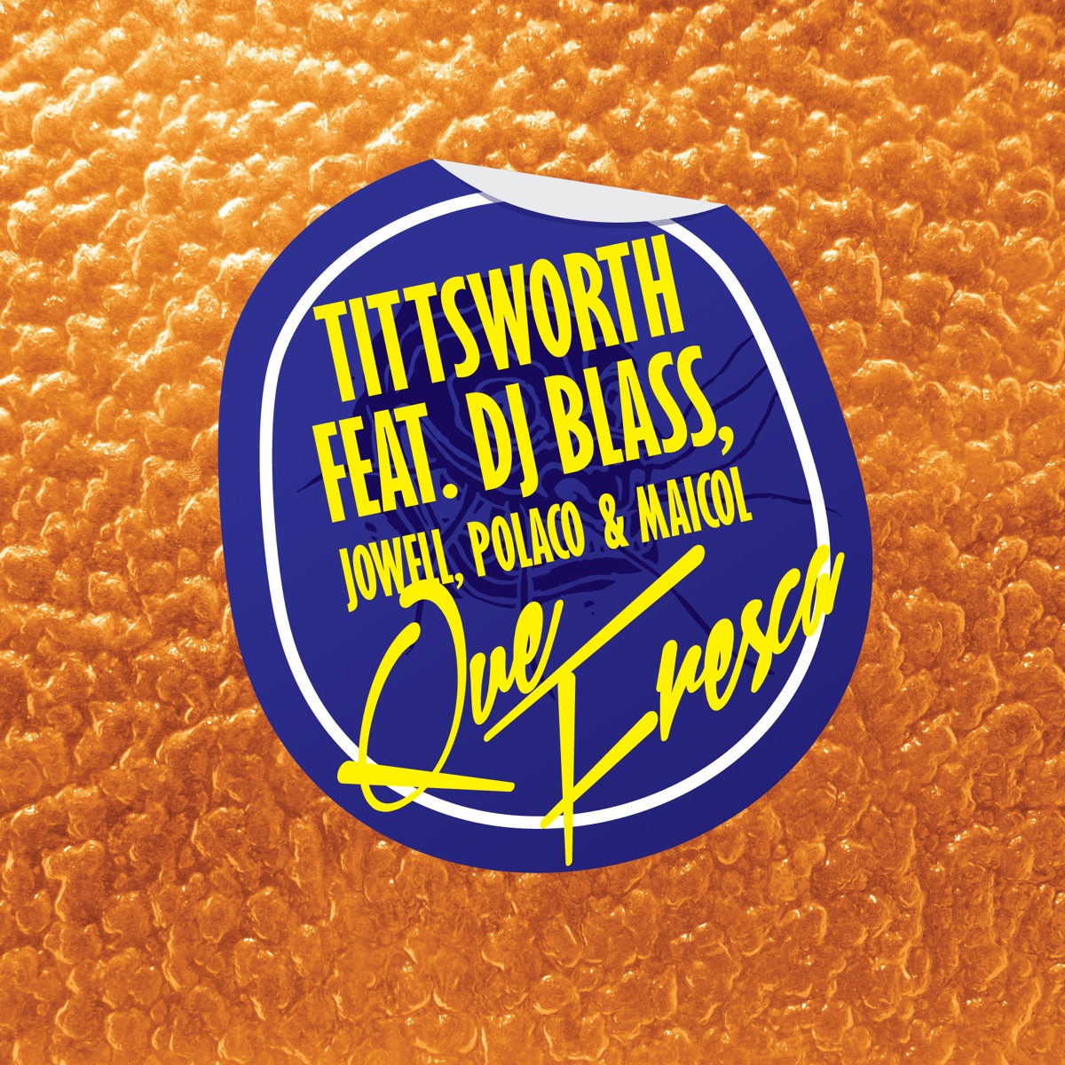 Que Fresca (feat. Jowell, Polaco & Maicol) - Single by Tittsworth & DJ Blass album cover
