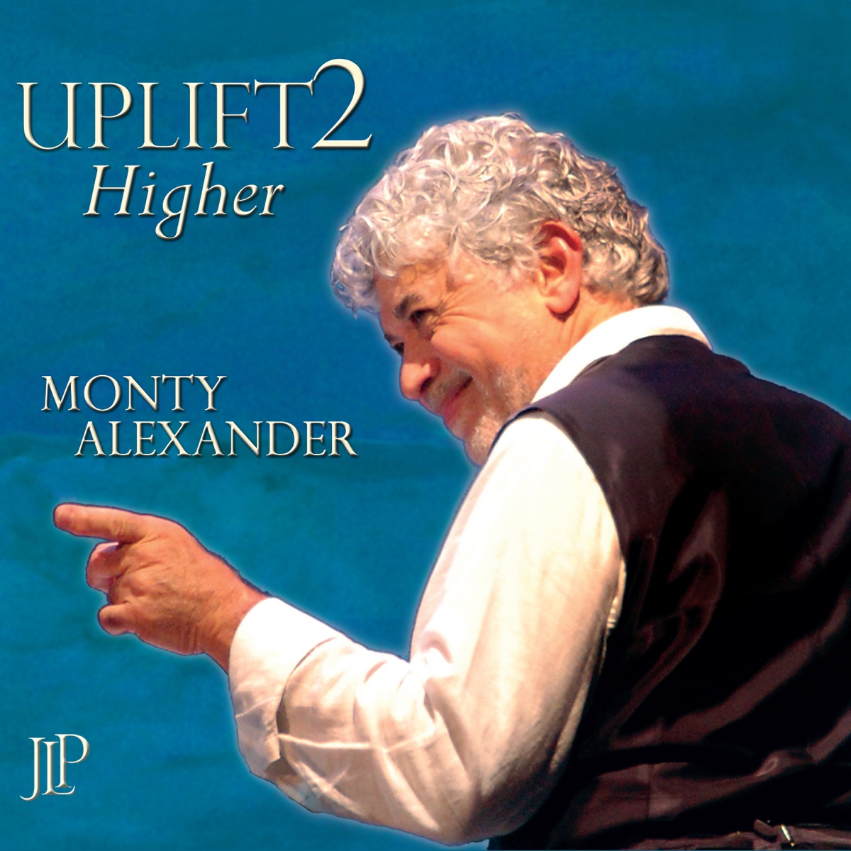 Uplift 2 Higher (feat. Jeff Hamilton, Jeff Clayton, Frits Landesbergen & Hassan Shakur) by Monty Alexander album cover