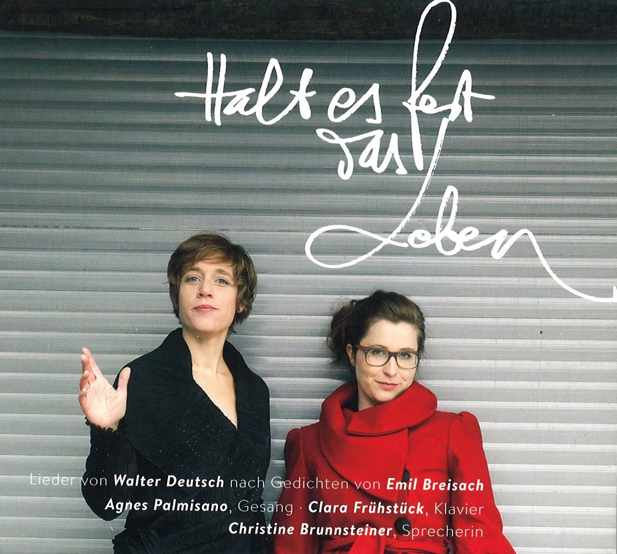 Halt es fest das Leben by Agnes Palmisano, Clara Frühstück & Christine Brunnsteiner album cover
