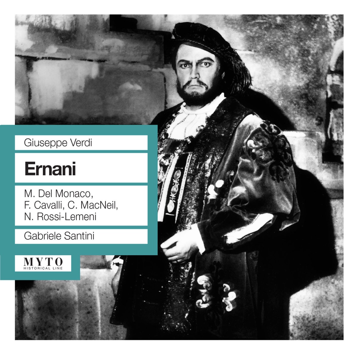 Verdi: Ernani (Live) by Mario del Monaco, Floriana Cavalli, Cornell MacNeil, Nicola Rossi-Lemeni, Orchestra of the Rome Opera House & Gabriele Santini album cover
