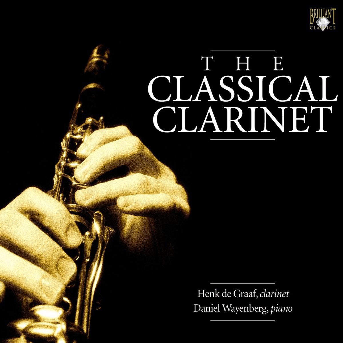 The Classical Clarinet by Carl Maria Von Weber, Henk De Graaf & Daniel Wayenberg album cover