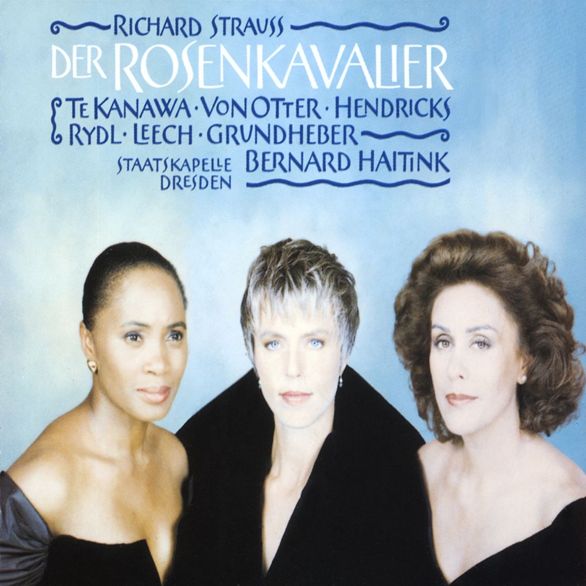 R. Strauss: Der Rosenkavalier by Anne Sofie von Otter, Barbara Hendricks, Bernard Haitink, Birgit Bonitz, Claire Powell, Dresden State Opera Chorus, Julie Faulkner, Dame Kiri Te Kanawa, Monika Harnisch, Sabine Brohm & Staatskapelle Dresden album cover