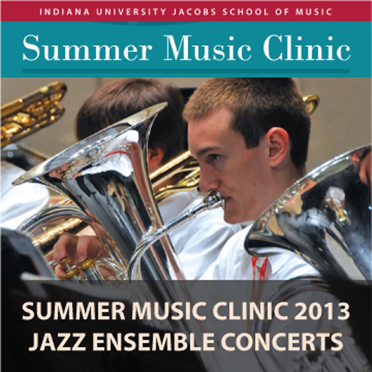 Indiana University Summer Music Clinic 2013: Jazz Ensemble Concerts by Indiana University Summer Camp Ensembles, Glenn Williams & Lissa May album cover