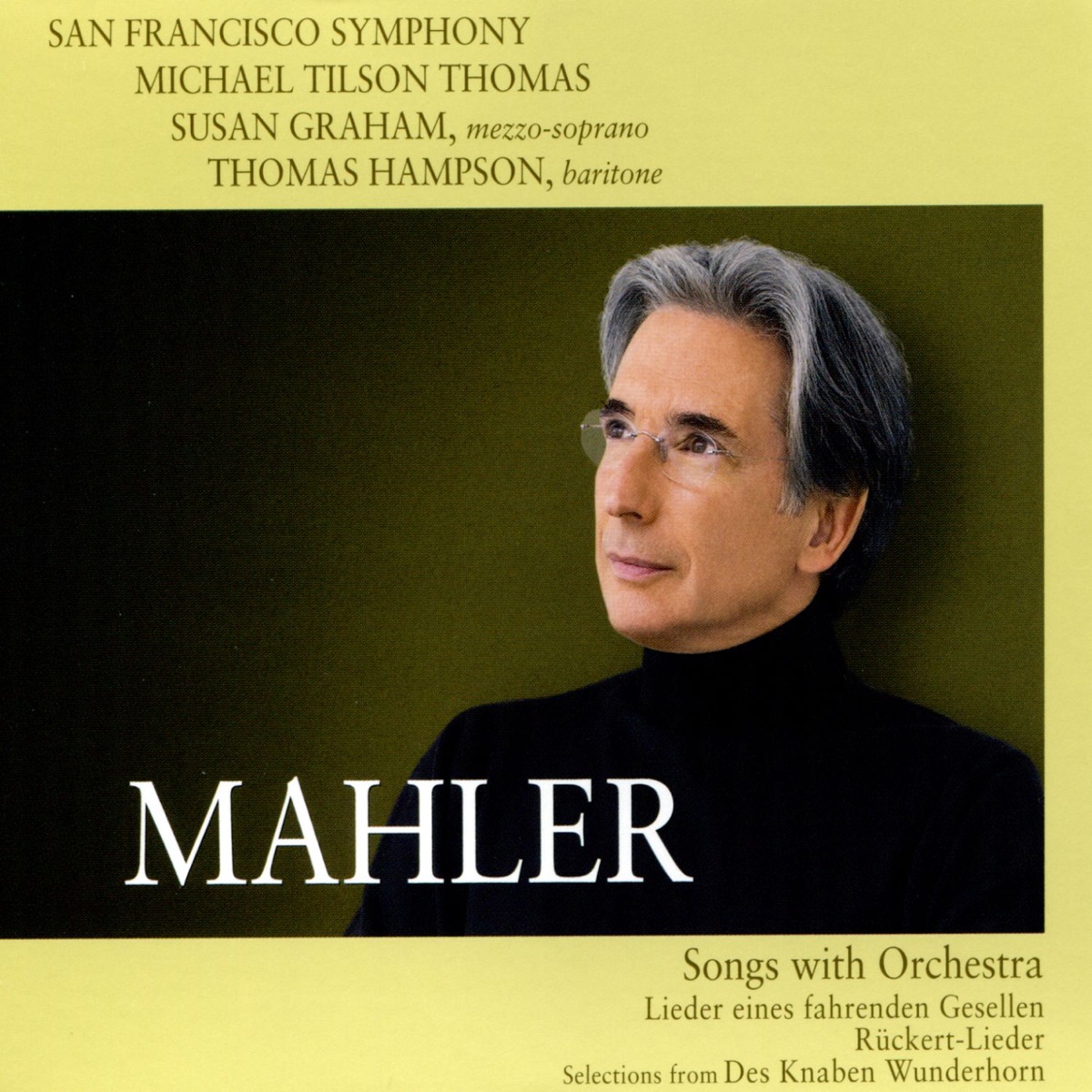 Mahler: Songs with Orchestra by San Francisco Symphony, Michael Tilson Thomas, Susan Graham & Thomas Hampson album cover