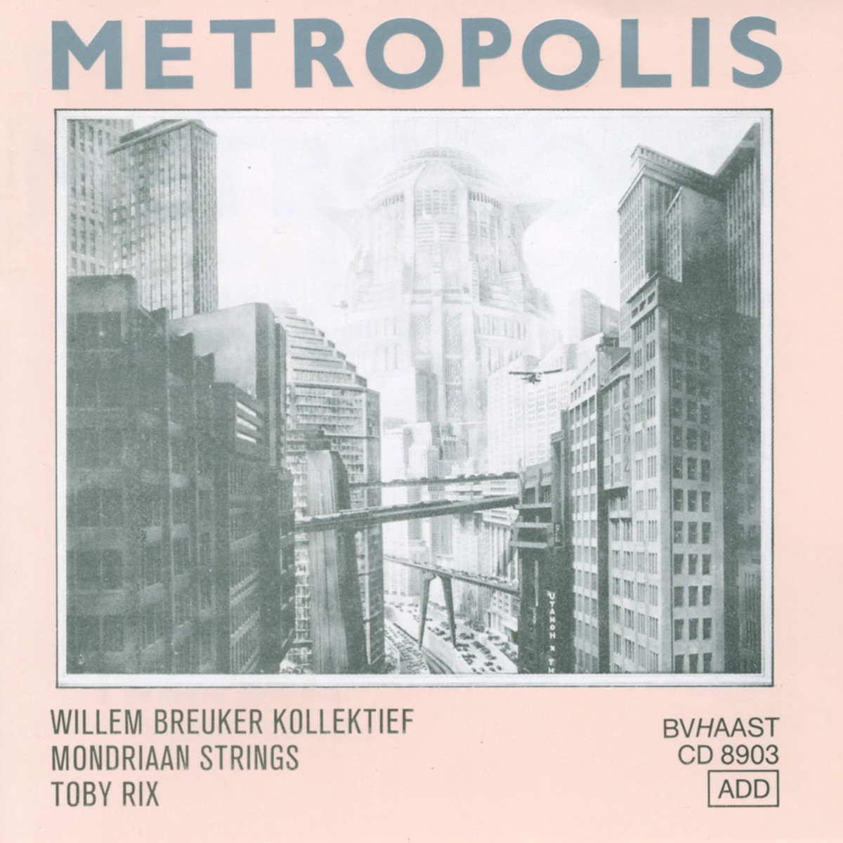 Metropolis by Mondriaan Strings, Toby Rix & Willem Breuker Kollektief album cover