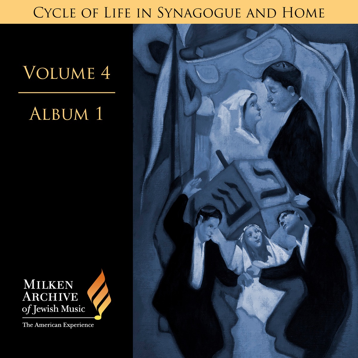 Milken Archive Vol. 4, Album 1: Cycle of Life in Synagogue and Home by Various Artists album cover