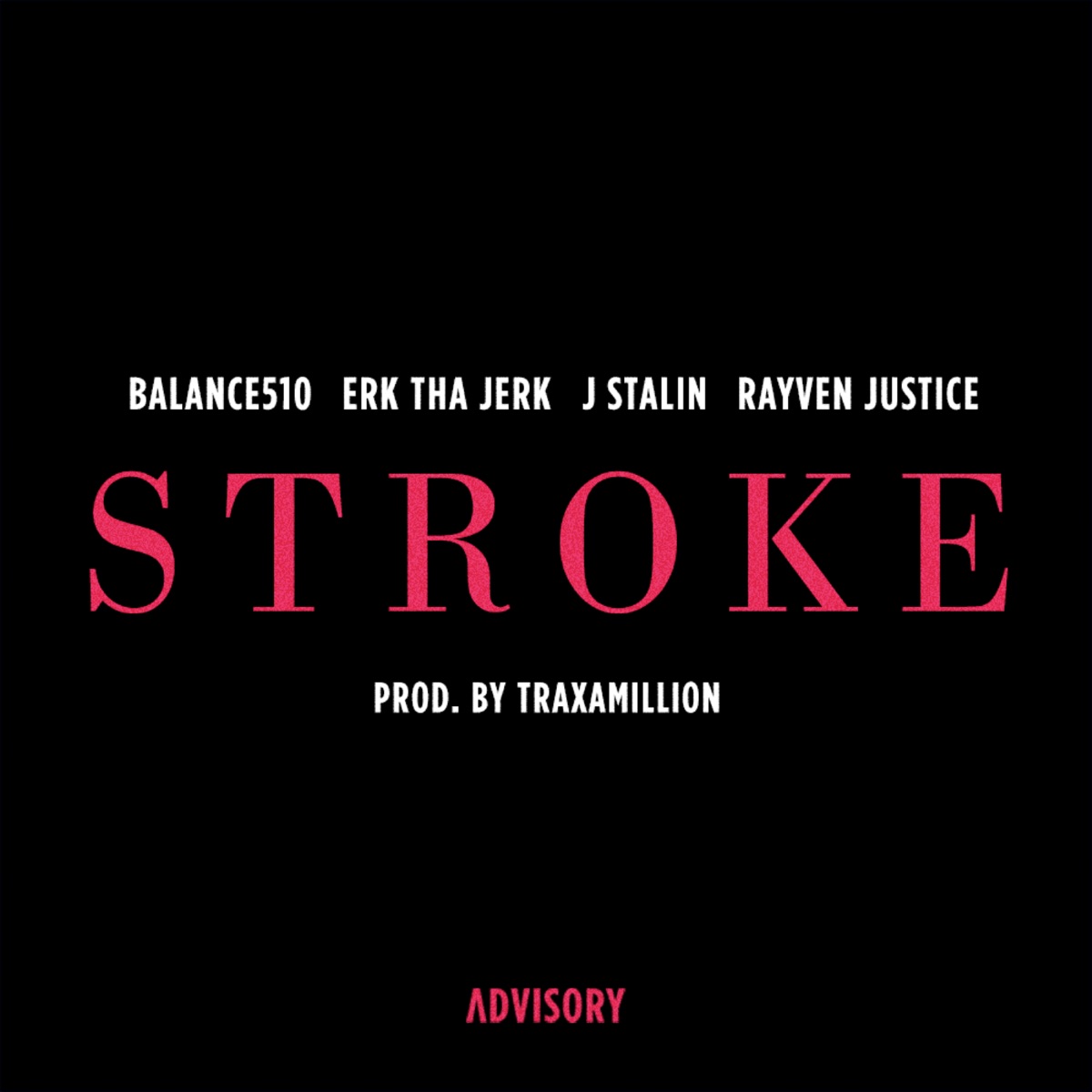 Stroke (feat. Erk Tha Jerk, J. Stalin & Rayven Justice) - Single by Balance album cover