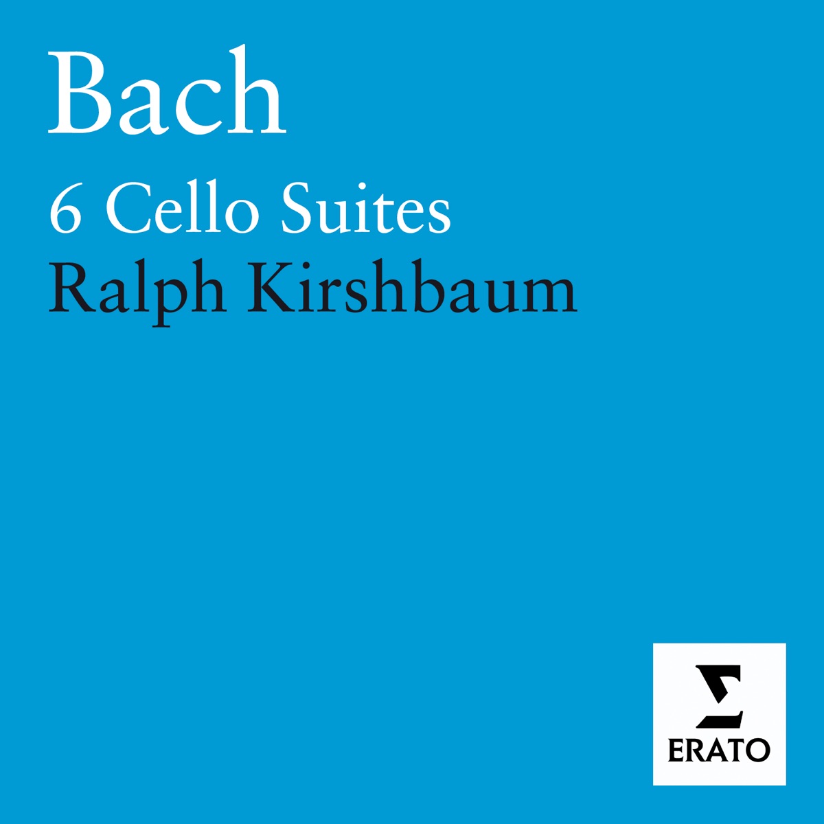Bach: Cello Suites, BWV 1007 - 1012 by Ralph Kirshbaum album cover