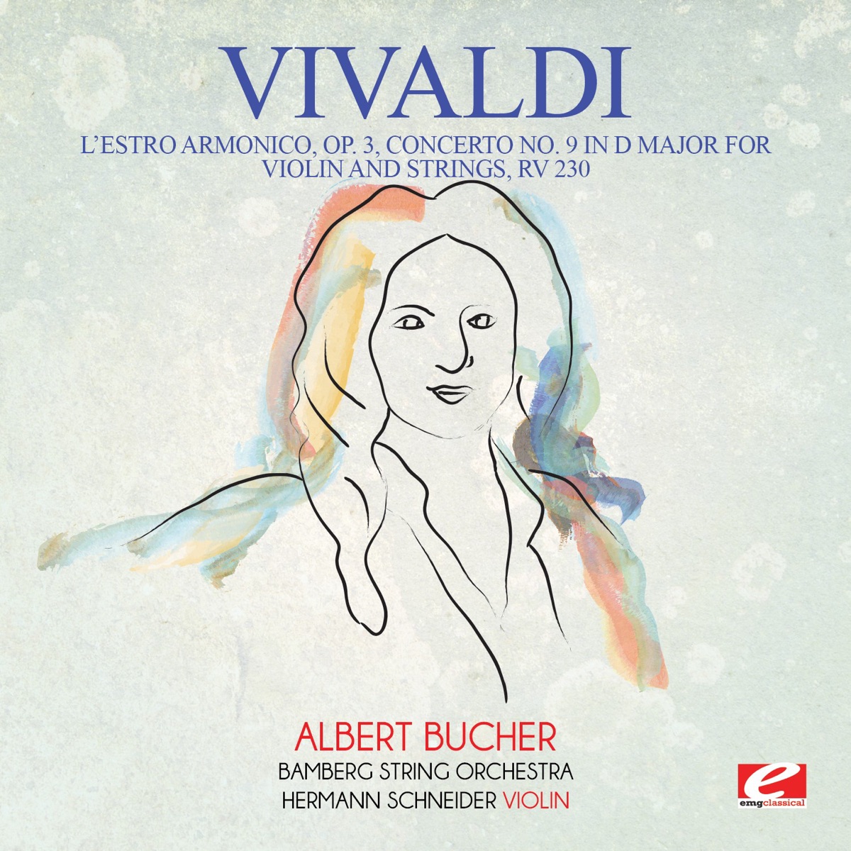Vivaldi: L'Estro Armonico, Op. 3, Concerto No. 9 in D Major for violin and strings, RV 230 (Remastered) - Single by Bamberg String Orchestra, Hermann Schneider & Albert Bucher album cover