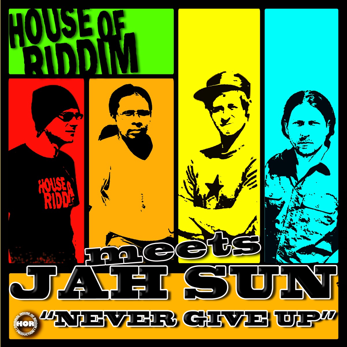 Never Give Up (Jah Sun Meets House of Riddim) - Single by Jah Sun & House Of Riddim album cover