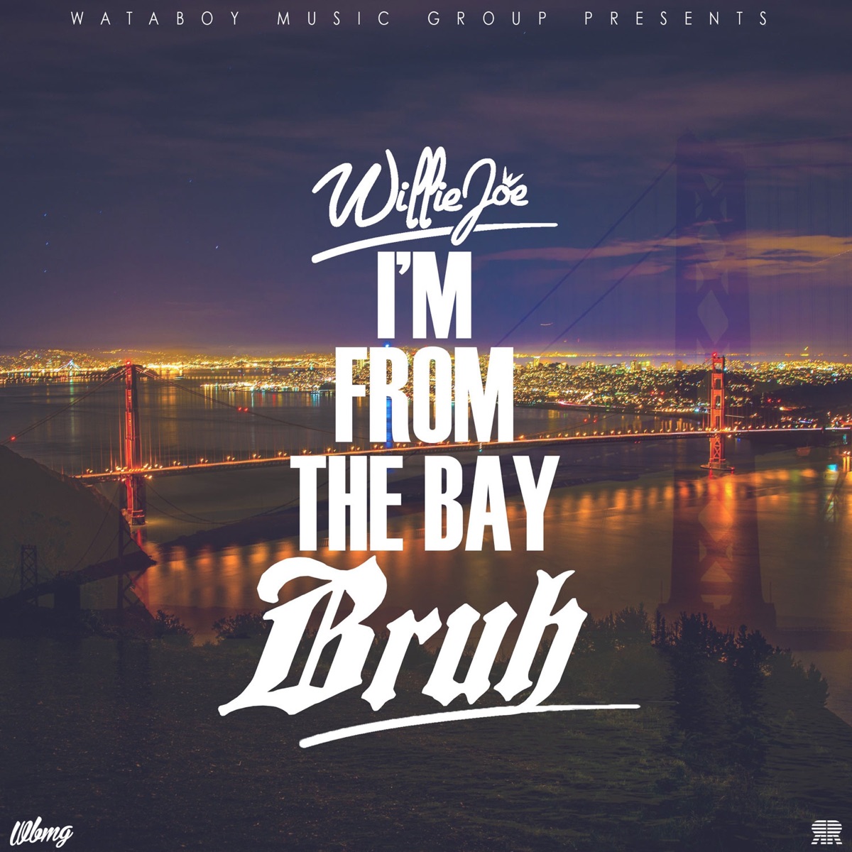 I'm From the Bay Bruh - Single by Willie Joe album cover