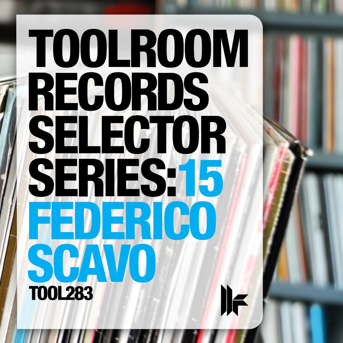 Toolroom Records Selector Series: 15 Federico Scavo by Federico Scavo album cover