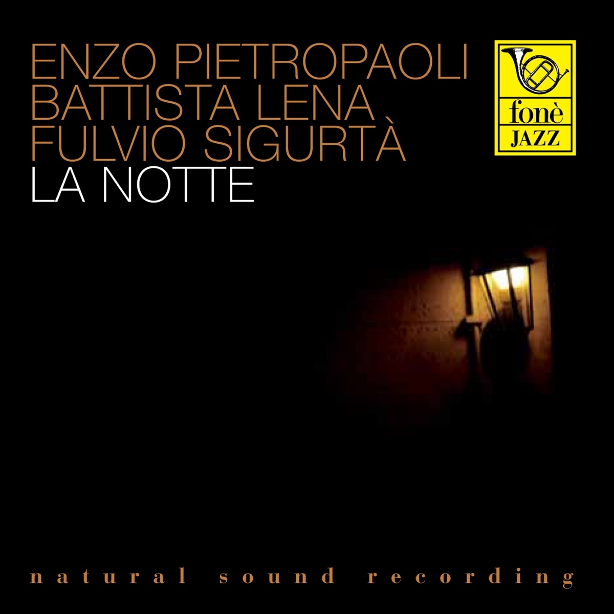 La notte by Enzo Pietropaoli, Battista Lena & Fulvio Sigurtà album cover