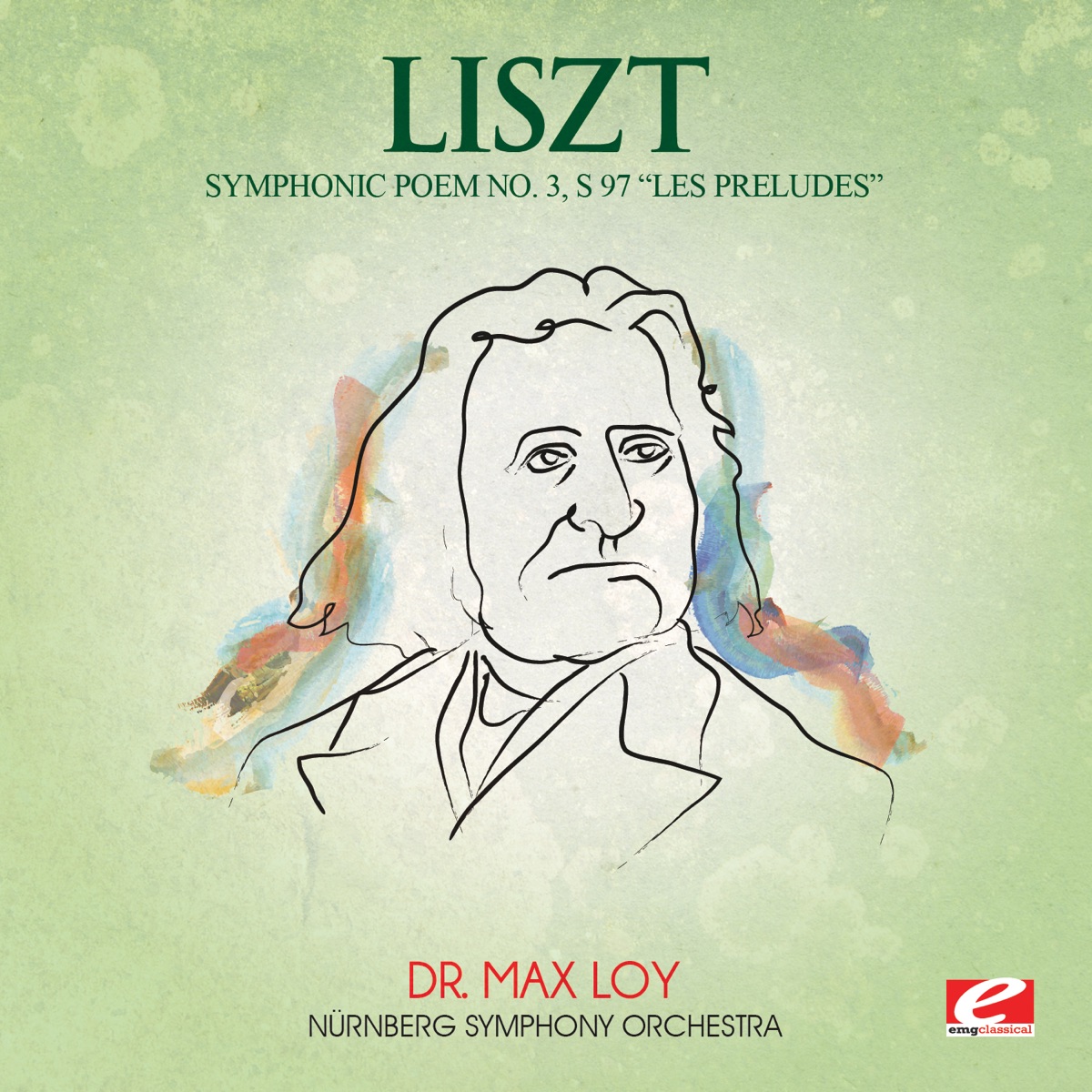 Liszt: Symphonic Poem No. 3, S. 97 “Les Preludes” (Remastered) - EP by Nürnberg Symphony Orchestra & Max Loy album cover