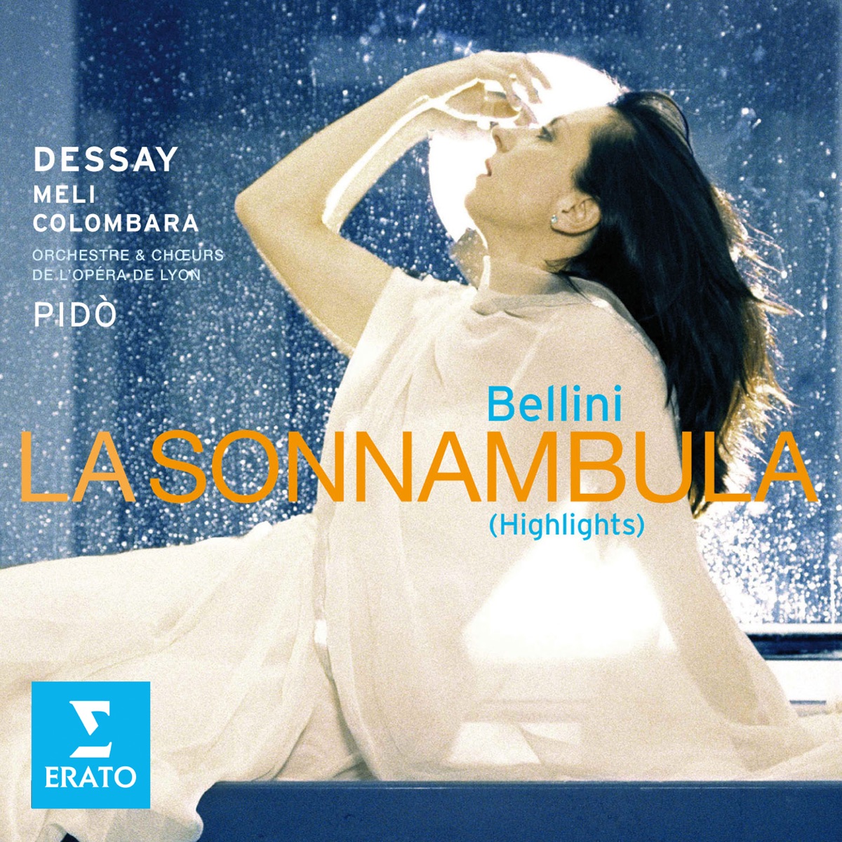 Bellini : La sonnambula (Highlights) by Carlo Colombara, Evelino Pidò, Orchestre de l'Opéra de Lyon, Natalie Dessay & Francesco Meli album cover