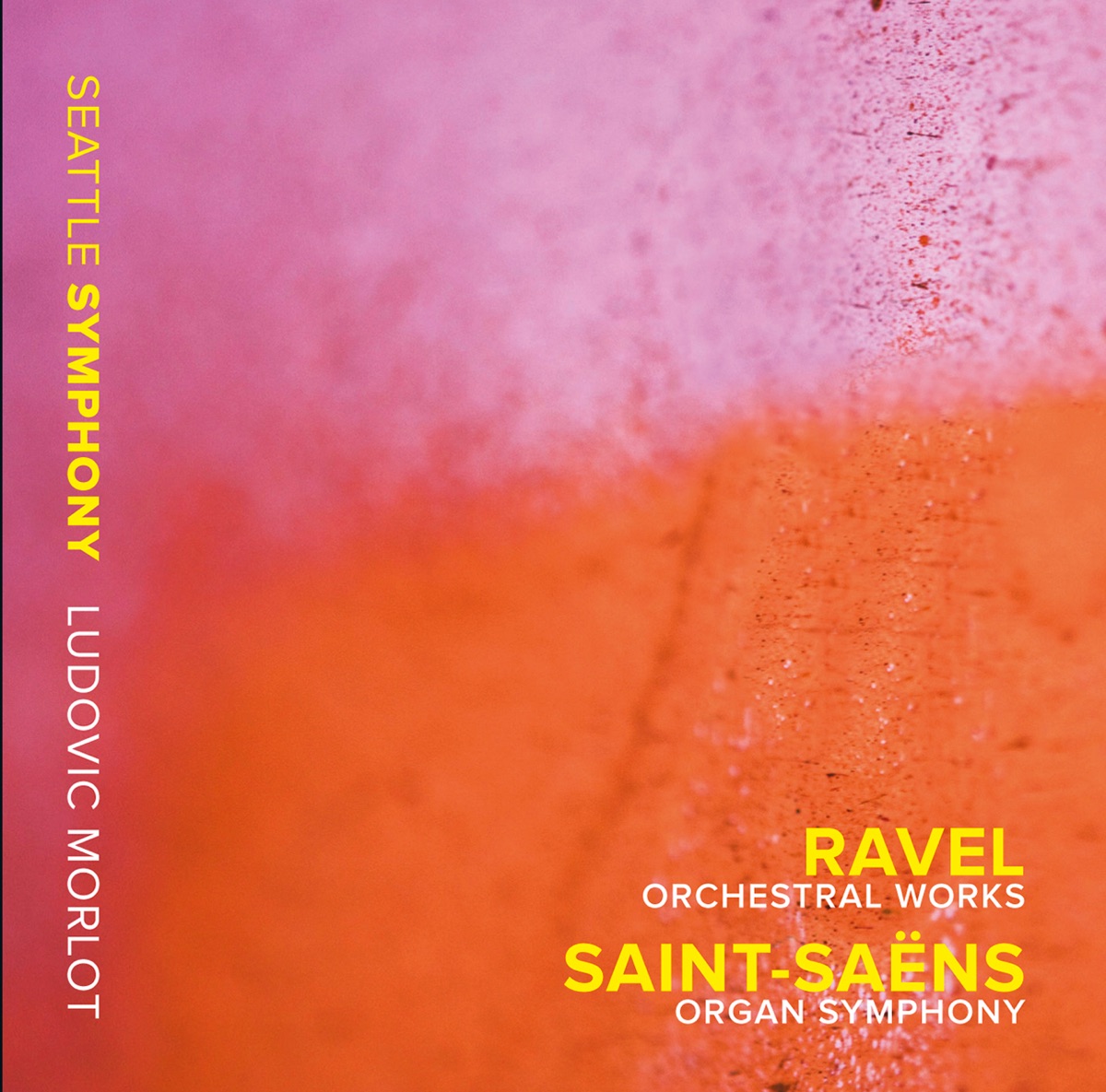 Ravel: Orchestral Works - Saint-Saëns: Organ Symphony by Seattle Symphony & Ludovic Morlot album cover