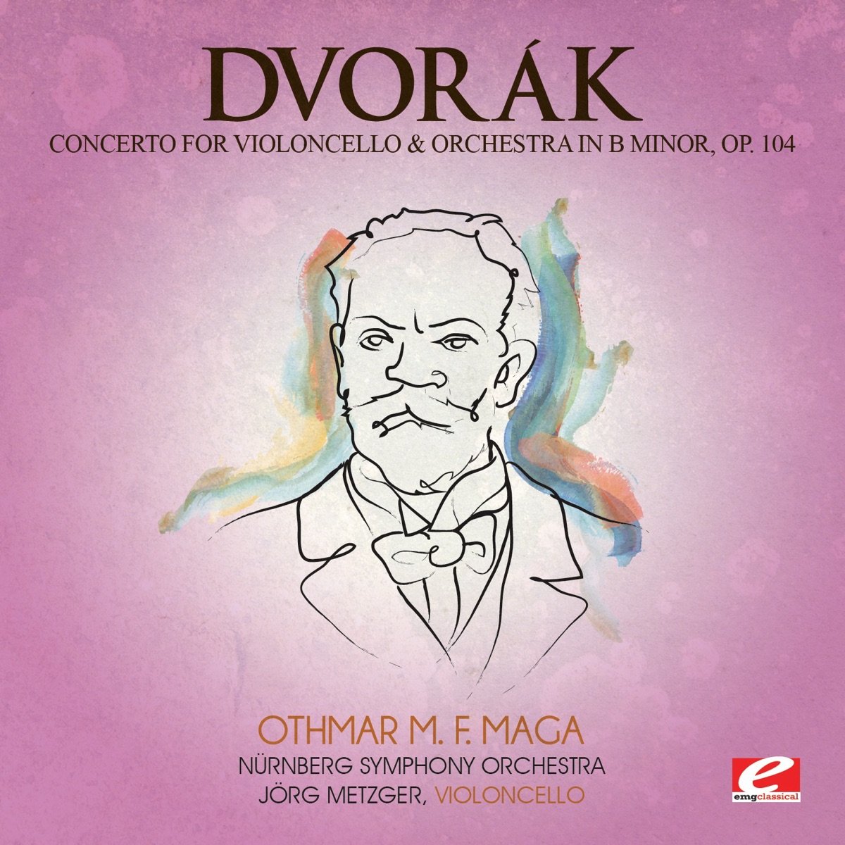 Dvořák: Concerto for Violoncello and Orchestra in B Minor, Op. 104, B. 191 (Remastered) by Nürnberg Symphony Orchestra, Othmar Mága & Jörg Metzger album cover