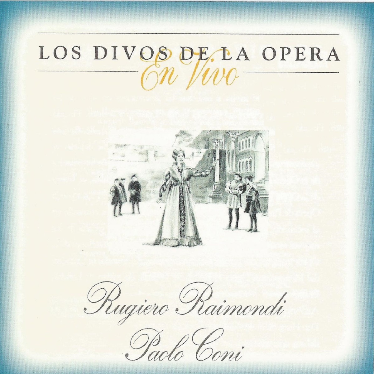 Rugiero Raimondi, Paolo Coni, Los Divos de la Opera (En Vivo) by Orquesta Sinfónica de Madrid, Orquesta Sinfonica Eslovaca, Gian Paolo Sanzogno, Konrad Leiter, Rugiero Raimondi, Paolo Coni & Katia Ricciarelli album cover