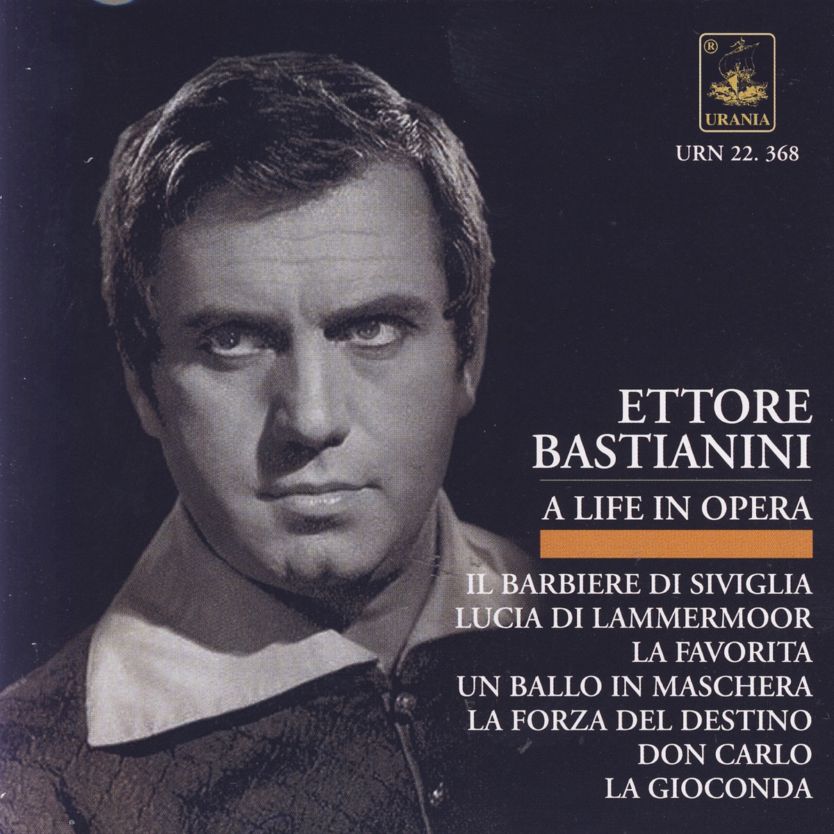 Bastianini - A Life in Opera: Rossini, Donizetti, Ponchielli, Verdi by Ettore Bastianini, Orchestra del Maggio Musicale Fiorentino, Teatro Alla Scala Orchestra, Orchestra del Teatro Comunale di Firenze, Alberto Erede, Nino Sanzogno, Francesco Molinari-Pradelli, Gianandrea Gavazzeni & Antonino Votto album cover