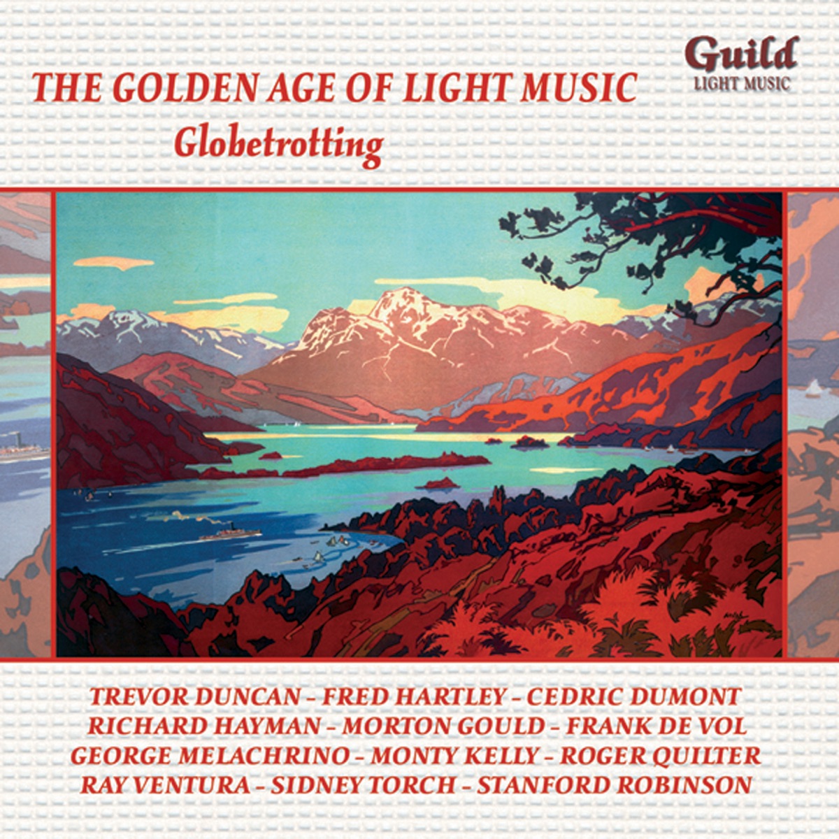 The Golden Age of Light Music: Globetrotting by Cedric Dumont, Frank DeVol, Fred Hartley, Richard Hayman, Arturo Chaite Orchestra, Cedric Dumont and His Orchestra, Danish State Radio Orchestra, Frank De Vol and His Orchestra, Fred Hartley and His Orchestra, Jackie Brown Orchestra, Joe Loss and His Orchestra, Monty Kelly and His Orchestra, Morton Gould and His Orchestra, The New Concert Orchestra, The New Symphony Orchestra, Orchestre Raymonde, Palace Theatre Symphony Orchestra, Reg Owen and His Orchestra, The Richard Hayman Orchestra, Rochester Pops, Stuttgart Radio Orchestra, The Melachrino Orchestra, Arturo Chaite, George Melachrino, Gideon Fagan, Jackie Brown, Joe Loss, Kurt Rehfeld, Monty Kelly, Morton Gould, Rae Jenkins, Ray Ventura, Reg Owen, Robert Farnon, Robert Farnon and His Orchestra, Sidney Torch & Stanford Robinson album cover