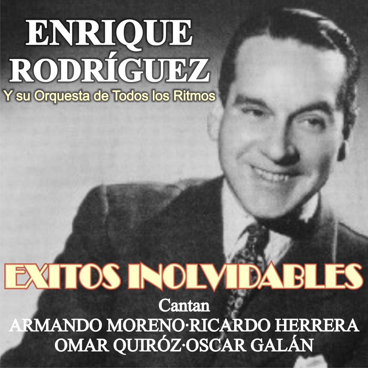 Éxitos Inolvidables (feat. Orquesta de Todos los Ritmos) by Enrique Rodriguez album cover