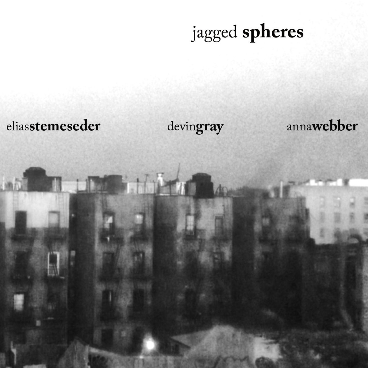 Jagged Spheres by Elias Stemeseder, Devin Gray & Anna Webber album cover
