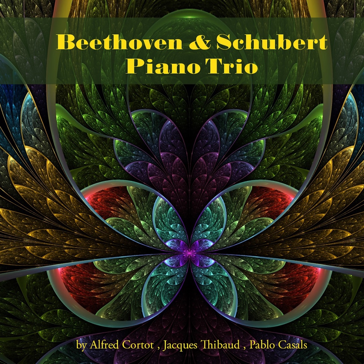 Beethoven & Schubert: Piano Trio by Alfred Cortot, Jacques Thibaud & Pablo Casals album cover