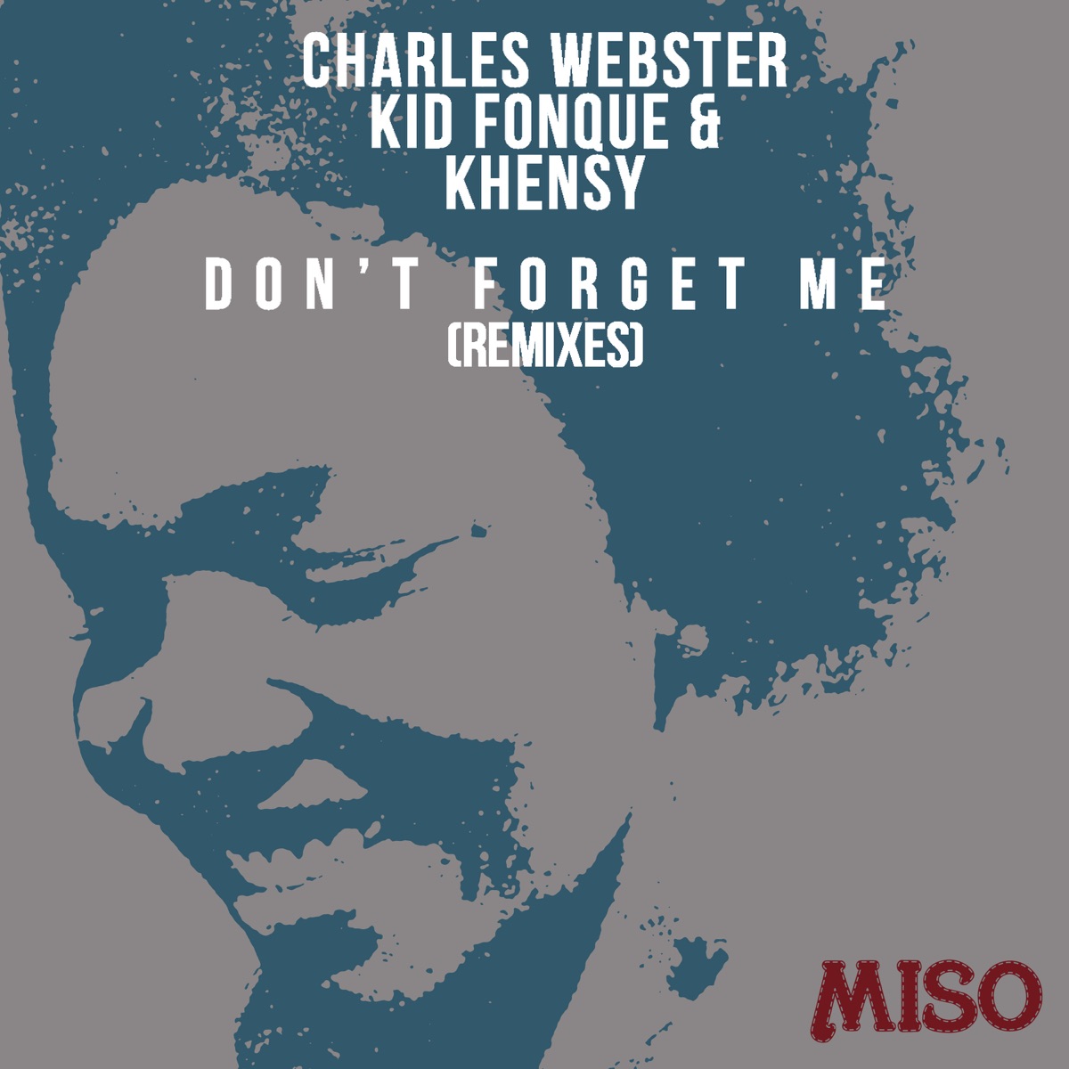 Don't Forget Me (Remixes) by Charles Webster, Kid Fonque & Khensy album cover