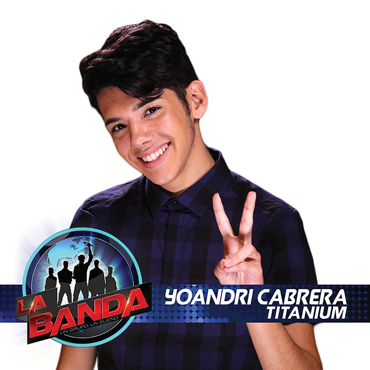 Titanium (Spanish Version) [La Banda Performance] - Single by Yoandri Cabrera album cover
