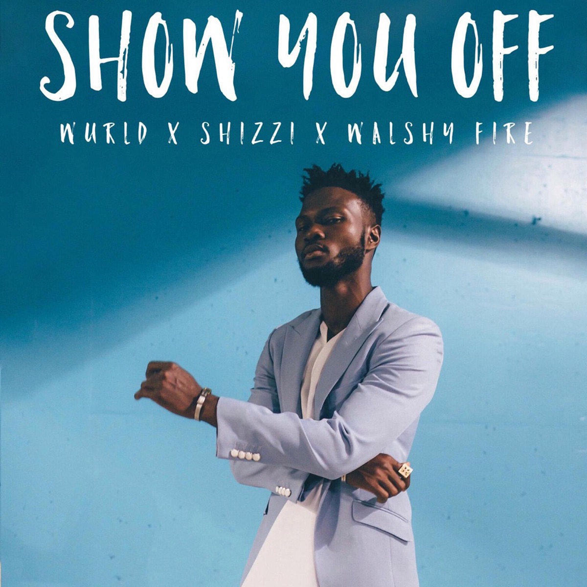 Show You Off (feat. Shizzi & Walshy Fire) - Single by WurlD album cover
