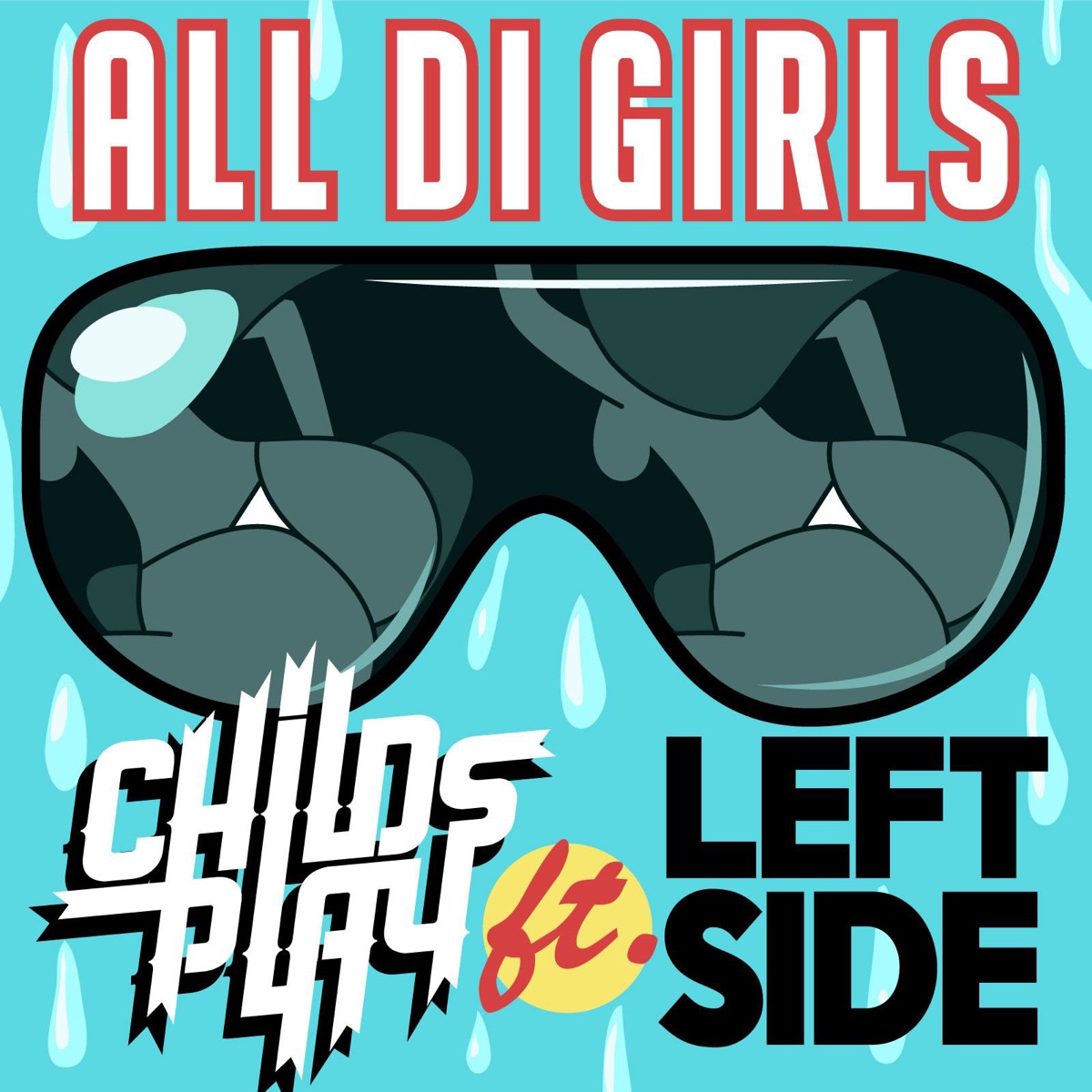 All Di Girls (Vip Mix) [feat. Leftside] - Single by Childsplay album cover