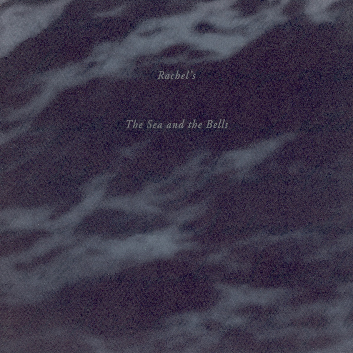 The Sea and the Bells by Rachel's album cover