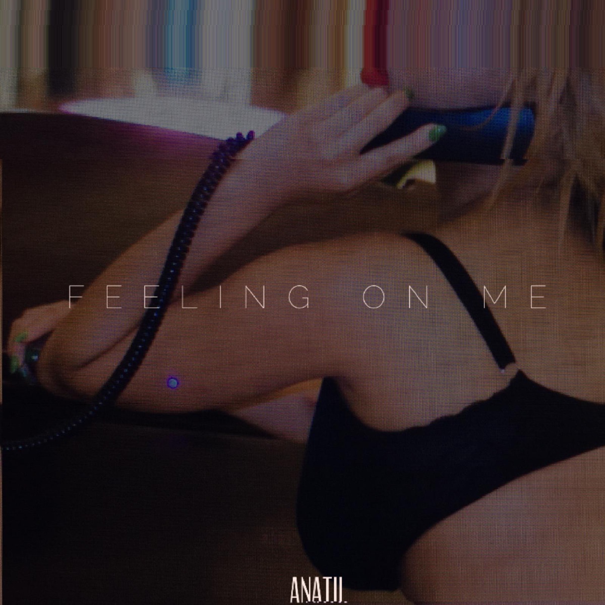 Feeling on Me - Single by ANATII album cover