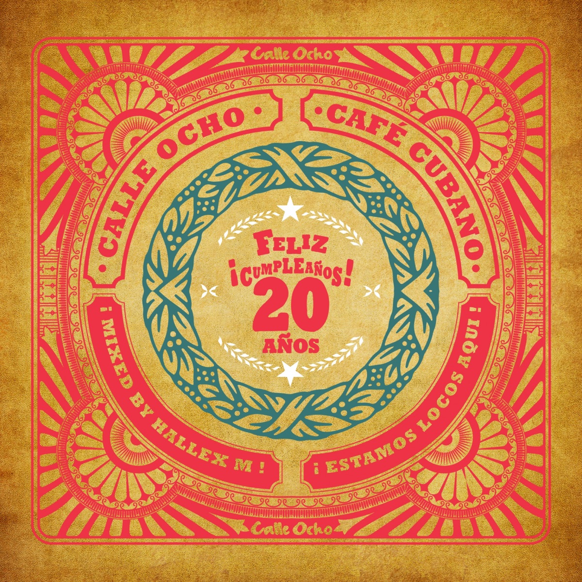 Calle Ocho Café Cubano: Feliz Cumpleaños 20 Años (DJ MIX) by Hallex M album cover