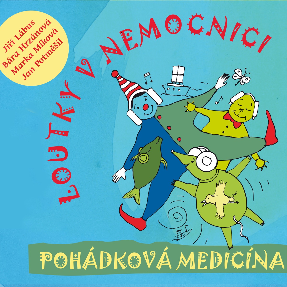 Pohádková medicína (feat. Jiří Lábus, Bára Hrzánová, Jan Potměšil & Marka Míková) by Loutky v nemocnici album cover